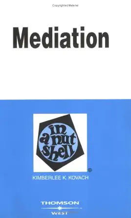 mediation in a nutshell 1st edition kimberlee k kovach 0314264582, 978-0314264589