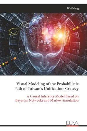 visual modeling of the probabilistic path of taiwans unification strategy a causal inference model based on