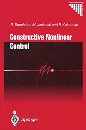 constructive nonlinear control 1st edition r sepulchre ,m jankovic ,p v kokotovic 1447112458, 978-1447112457