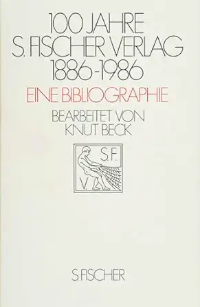 100 jahre s fischer verlag 1886 1986 eine bibliographie 1st edition knut beck 3100215028, 978-3100215024