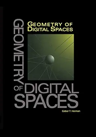 geometry of digital spaces 1st edition gabor t herman 0817638970, 978-0817638979