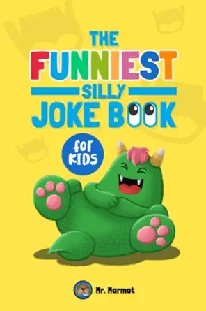 the funniest silly joke book for kids hilarious illustrated jokes for ages 6 9 1st edition mister marmot
