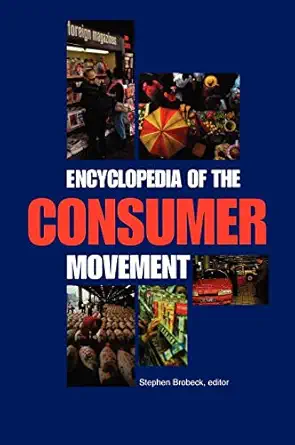 encyclopedia of the consumer movement 1st edition stephen brobeck 0874369878, 978-0874369878