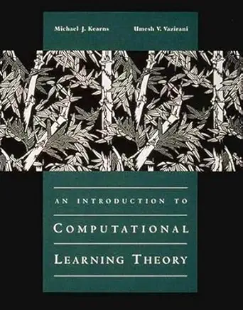 an introduction to computational learning theory 1st edition michael j kearns ,umesh vazirani 0262111934,