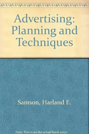 advertising planning and techniques 1st edition f b ed samson ,harland e samson 0538042001, 978-0538042000