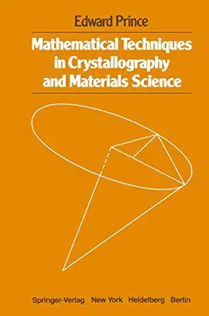 mathematical techniques in crystallography and materials science 1st edition e prince 0387906274,