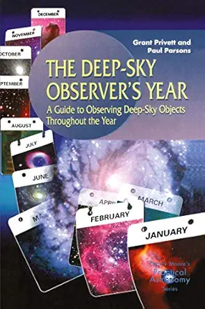 the deep sky observera s year a guide to observing deep sky objects throughout the year 1st edition paul