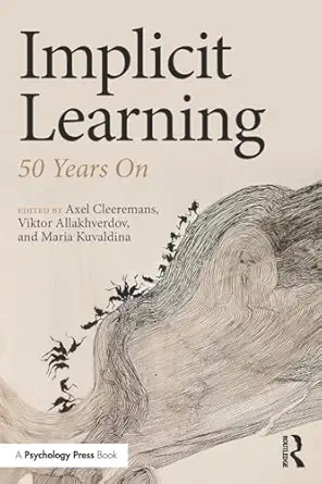 implicit learning 50 years on 1st edition viktor allakhverdovmaria kuvaldinaaxel cleeremans 1138644307,