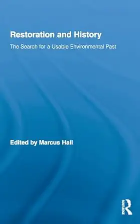 restoration and history the search for a usable environmental past 1st edition marcus hall 041587176x,