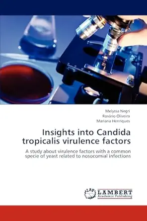 insights into candida tropicalis virulence factors a study about virulence factors with a common specie of