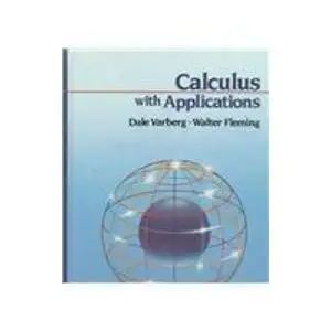calculus with applications 1st edition dale e varberg 0131108263, 978-0131108264