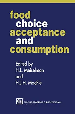 food choice acceptance and consumption 1st edition h j h macfie ,herbert l meiselman 0751401927,