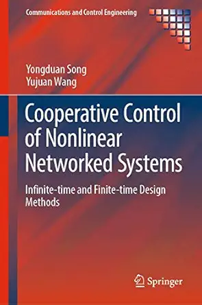 cooperative control of nonlinear networked systems infinite time and finite time design methods 1st edition
