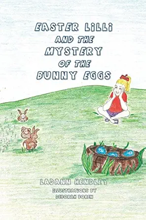 easter lilli and the mystery of the bunny eggs 1st edition ladann hendley ,deborah boren 1941516270,