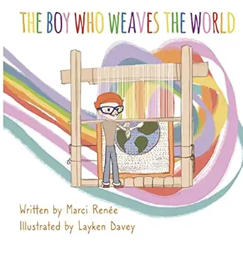 the boy who weaves the world 1st edition marci rena c e ,layken davey 1736725319, 978-1736725313