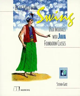 up to speed with swing user interfaces with java foundation classes 1st edition steven gutz 1884777643,