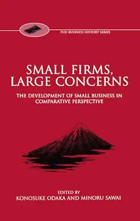 small firms large concerns the development of small business in comparative perspective 1st edition konosuke