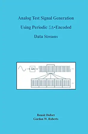 analog test signal generation using periodic i i encoded data streams 1st edition benoit dufort ,g w roberts