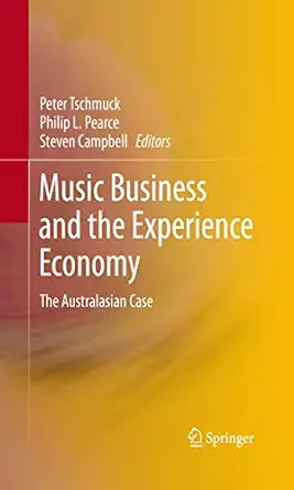 music business and the experience economy the australasian case 1st edition peter tschmuck ,philip l pearce
