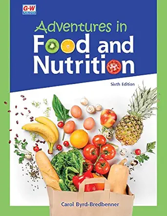 adventures in food and nutrition 1st edition carol byrd bredbenner ph d r d 1635638526, 978-1635638523