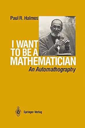 i want to be a mathematician an automathography 1st edition p r halmos 0387960783, 978-0387960784
