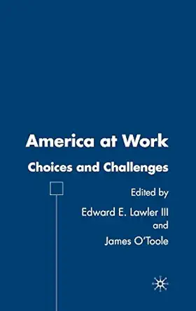 america at work choices and challenges 1st edition j o\\\\\\\'toole ,e lawler 1403972974, 978-1403972972