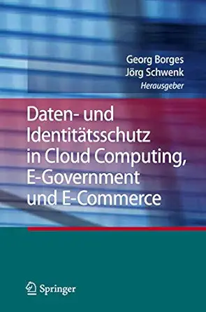 daten und identita tsschutz in cloud computing e government und e commerce 1st edition georg borges ,ja rg