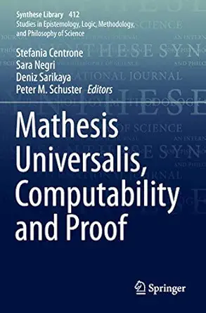 mathesis universalis computability and proof 1st edition stefania centrone ,sara negri ,deniz sarikaya ,peter