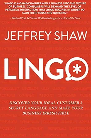lingo discover your ideal customers secret language and make your business irresistible 1st edition jeffrey
