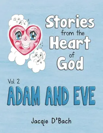 stories from the heart of god adam and eve 1st edition jacqie d\\\\\\\'bach 1734149744, 978-1734149746
