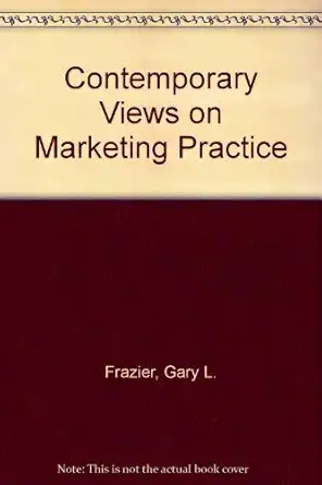 contemporary views on marketing practice 1st edition gary l frazier ,jagdish n sheth 0669151203,