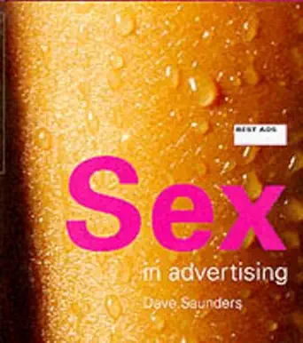 sex in advertising 1st edition dave saunders 0713479035, 978-0713479034
