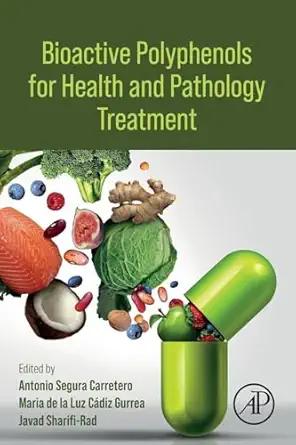 bioactive polyphenols for health and pathology treatment 1st edition antonio segura carretero ,mari de la luz
