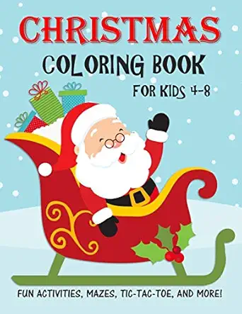 christmas coloring book for kids fun activity and coloring pages for 4 8 year old boys and girls 1st edition