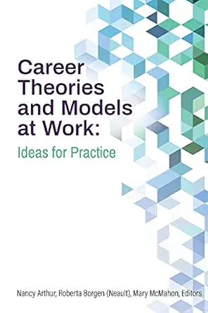 career theories and models at work ideas for practice 1st edition nancy arthur ,roberta neault ,mary mcmahon