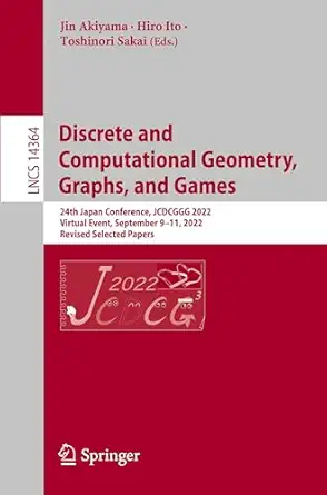 discrete and computational geometry graphs and games 24th japanese conference jcdcggg 2022 virtual event