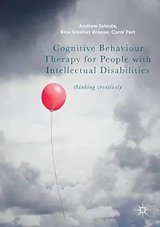 cognitive behaviour therapy for people with intellectual disabilities thinking creatively 1st edition andrew