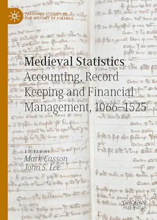 medieval statistics accounting record keeping and financial management 1066 1525 1st edition mark casson
