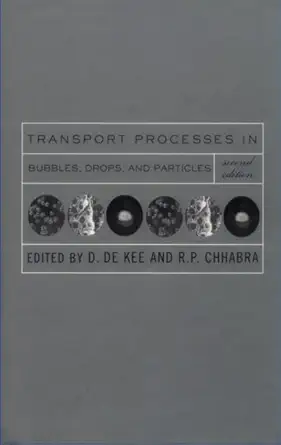 transport processes in bubbles drops and particles 1st edition daniel dekee 1560329068, 978-1560329060