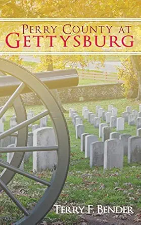 perry county at gettysburg 1st edition terry f bender 1649134061, 978-1649134066