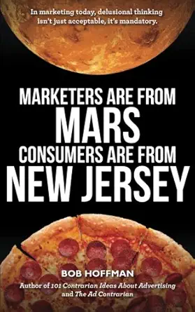 marketers are from mars consumers are from new jersey 1st edition bob hoffman 1508977119, 978-1508977117