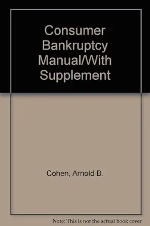 consumer bankruptcy manual/with supplement 1st edition arnold b cohen ,mitchell w miller 0791308952,