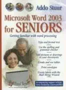 ms word 2003 for seniors getting familiar with word processing 1st edition addo stuur 905905184x,