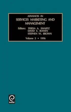 advances in services marketing and management 1st edition swartz ,steven w brown ,stephen w brown 0762300094,