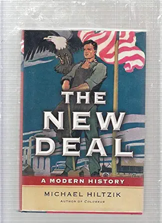 the new deal a modern history 1st edition michael hiltzik 1439154481, 978-1439154489