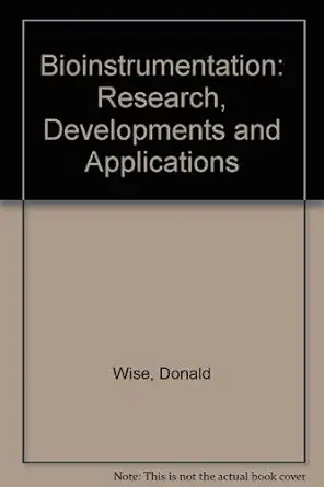 bioinstrumentation research developments and applications 1st edition donald wise 0409902349, 978-0409902341