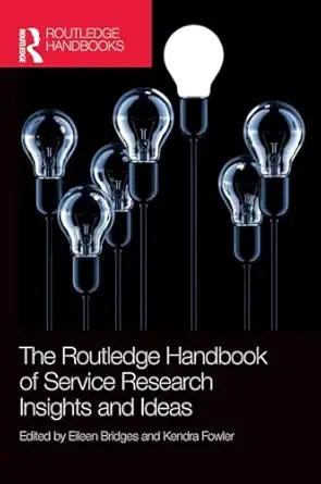 the routledge handbook of service research insights and ideas 1st edition eileen bridges ,kendra fowler