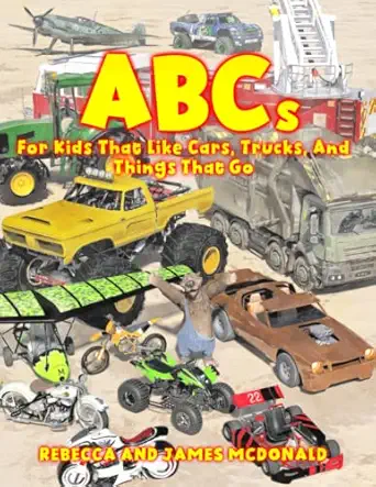abcs for kids that like cars trucks and things that go a bo the bear alphabet book 1st edition rebecca