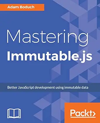 mastering immutable js better javascript development using immutable data 1st edition adam boduch 1788395115,