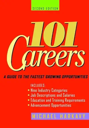 101 careers a guide to the fastest growing opportunities 1st edition michael harkavy 047124189x,